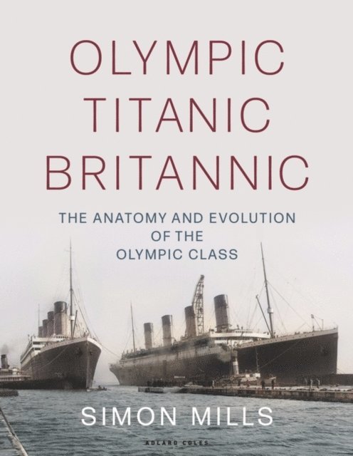 Simon Mills - Olympic Titanic Britannic, E-bok