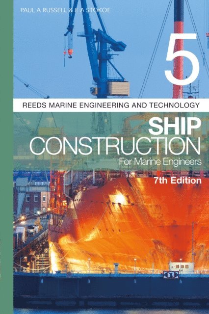 Paul Anthony Russell, E A Stokoe - Reeds Vol 5: Ship Construction for Marine Engineers, E-bok