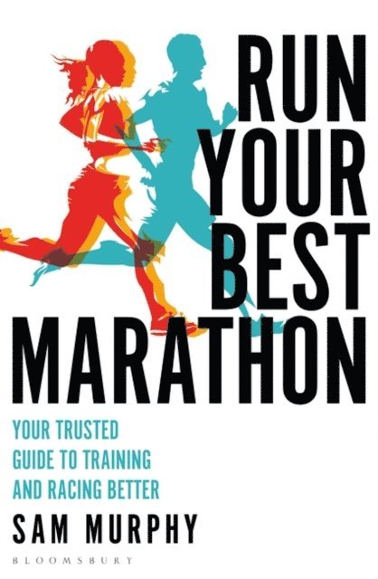 Sam Murphy - Run Your Best Marathon, E-bok