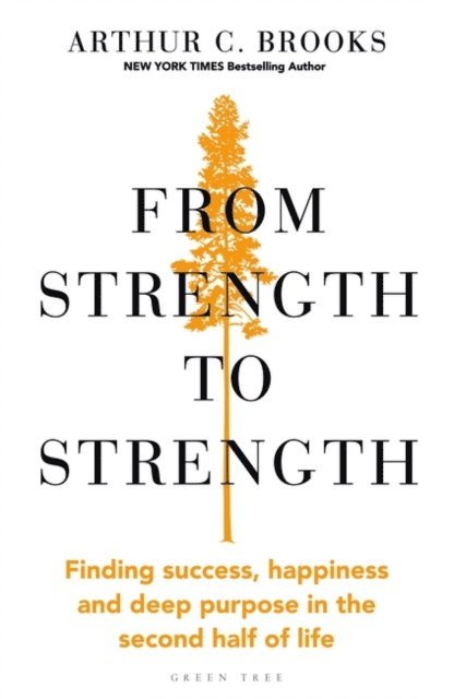 Arthur C. Brooks - From Strength to Strength, E-bok