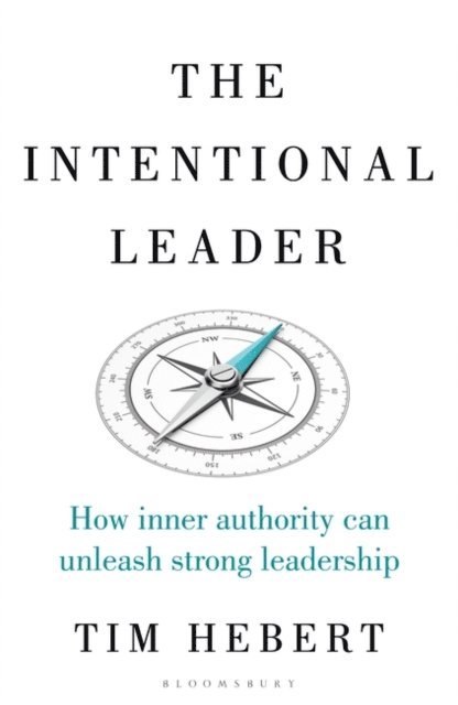 Tim Hebert - Intentional Leader, E-bok