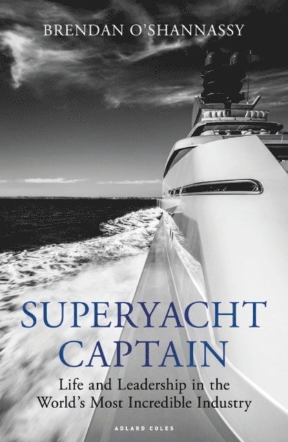 Brendan O’Shannassy - Superyacht Captain, E-bok. Tillgänglighet: Lägg i varukorg