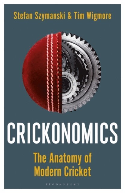 Stefan Szymanski, Tim Wigmore - Crickonomics, E-bok