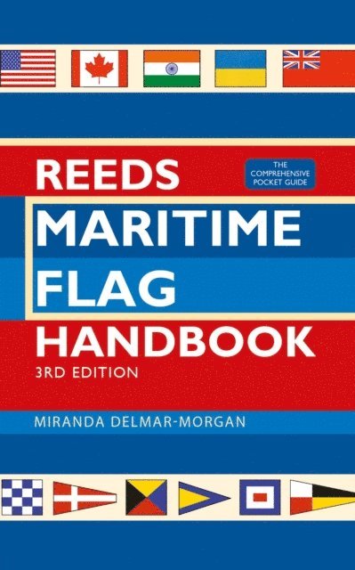 Miranda Delmar-Morgan - Reeds Maritime Flag Handbook 3rd edition, E-bok