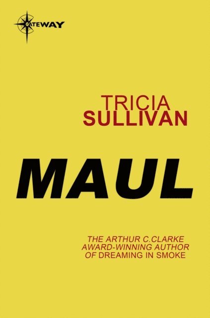 Tricia Sullivan - Maul, E-bok