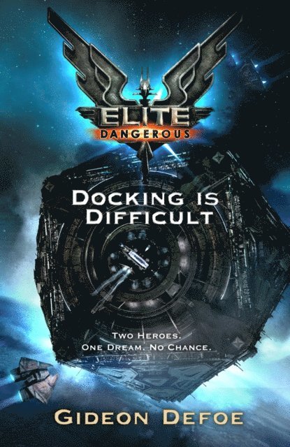Gideon Defoe - Elite Dangerous: Docking is Difficult, E-bok