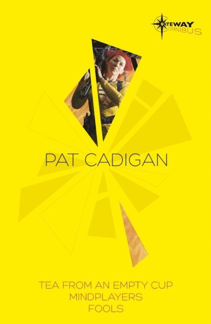 Pat Cadigan - Pat Cadigan SF Gateway Omnibus, E-bok