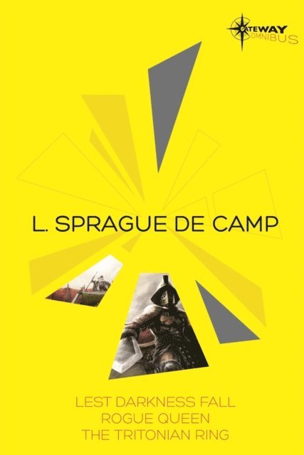 L. Sprague deCamp - L. Sprague de Camp SF Gateway Omnibus, E-bok