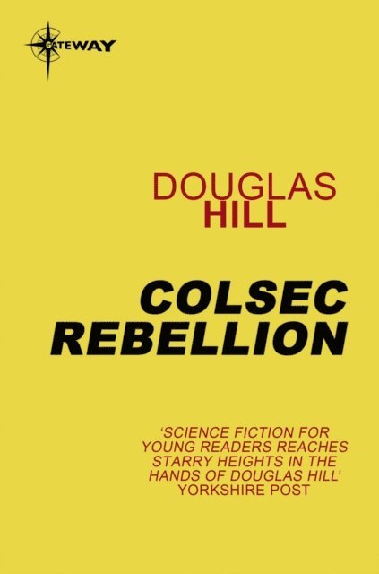 Douglas Hill - Colsec Rebellion, E-bok