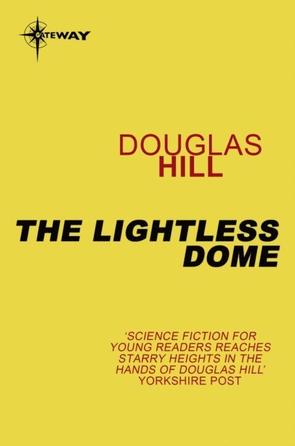Douglas Hill - Lightless Dome, E-bok