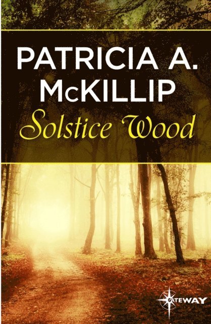 Patricia A. McKillip - Solstice Wood, E-bok