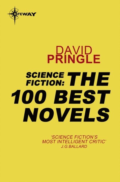 David Pringle - Science Fiction: The 100 Best Novels, E-bok
