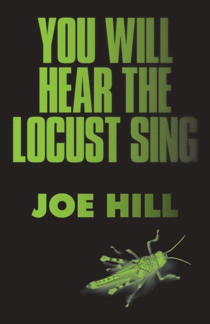 Joe Hill - You Will Hear the Locust Sing, E-bok