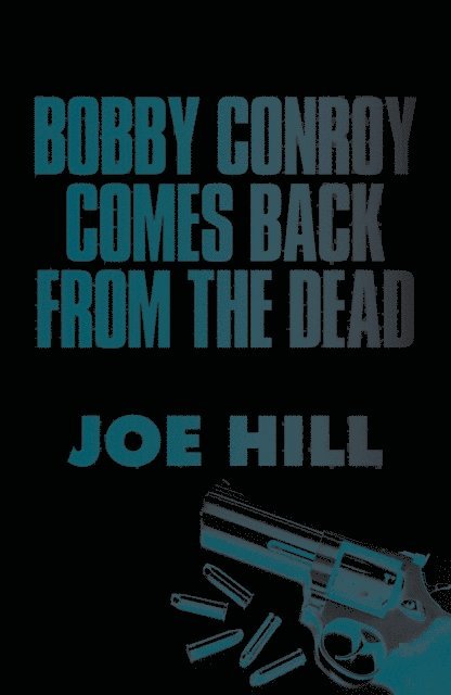 Joe Hill - Bobby Conroy Comes Back from the Dead, E-bok