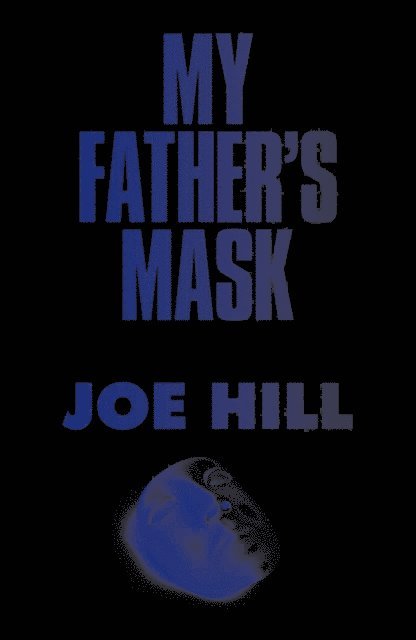 Joe Hill - My Father's Mask, E-bok
