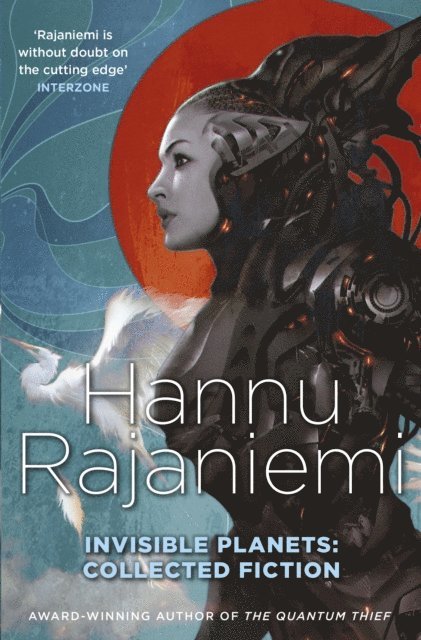 Hannu Rajaniemi - Invisible Planets, E-bok