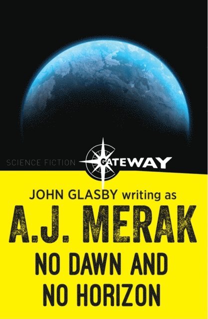 A.J. Merak, John Glasby - No Dawn and No Horizon, E-bok