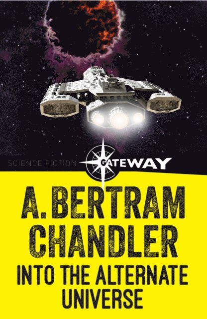 A. Bertram Chandler - Into the Alternate Universe, E-bok