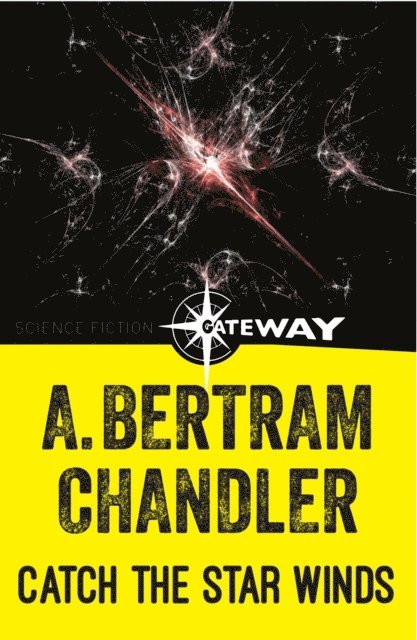 A. Bertram Chandler - Catch the Star Winds, E-bok