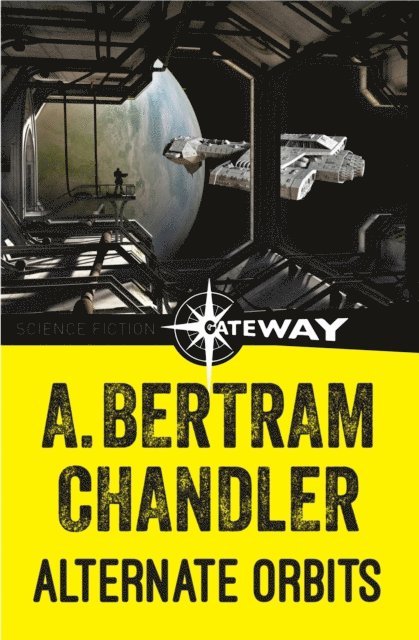 A. Bertram Chandler - Alternate Orbits, E-bok