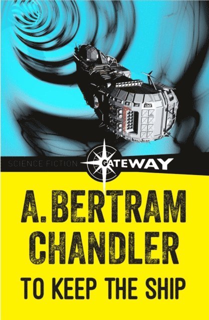 A. Bertram Chandler - To Keep The Ship, E-bok