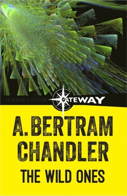 A. Bertram Chandler - Wild Ones, E-bok