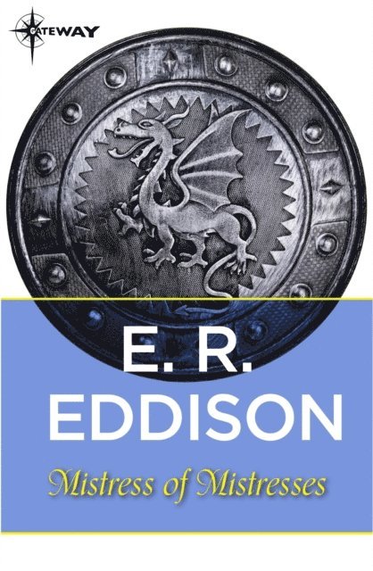 E. R. Eddison - Mistress of Mistresses, E-bok