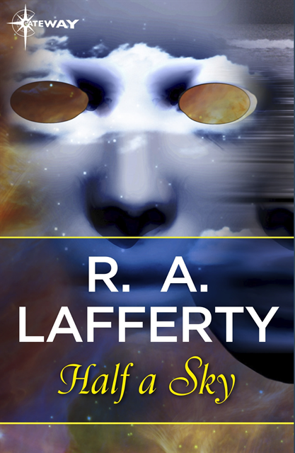 R. A. Lafferty - Half a Sky, E-bok