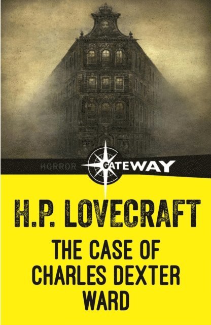 H.P. Lovecraft - Case of Charles Dexter Ward, E-bok