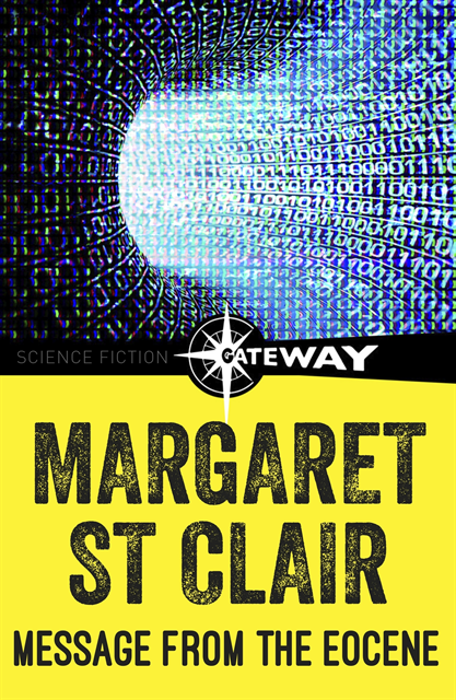Margaret St Clair - Message from the Eocene, E-bok