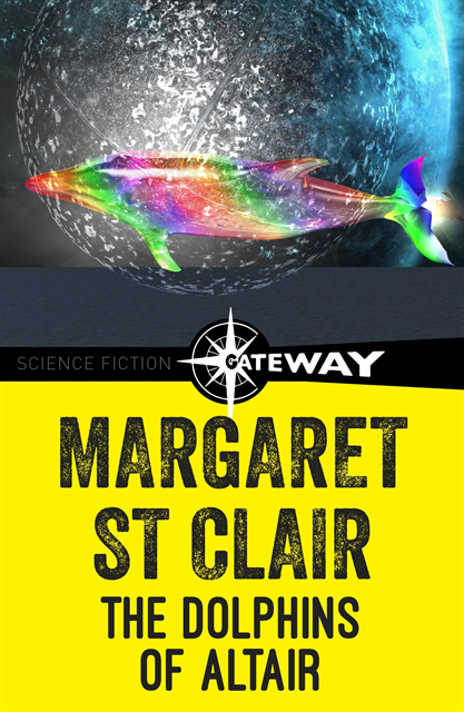Margaret St Clair - Dolphins of Altair, E-bok