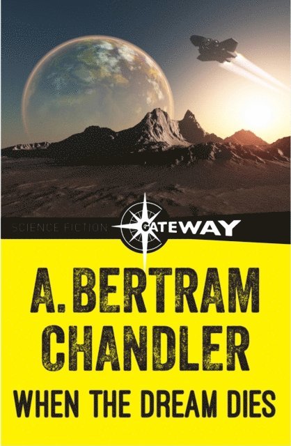 A. Bertram Chandler - When the Dream Dies, E-bok