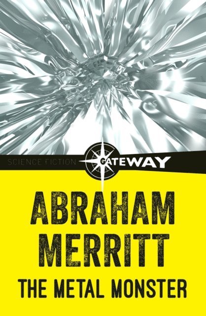 Abraham Merritt - Metal Monster, E-bok