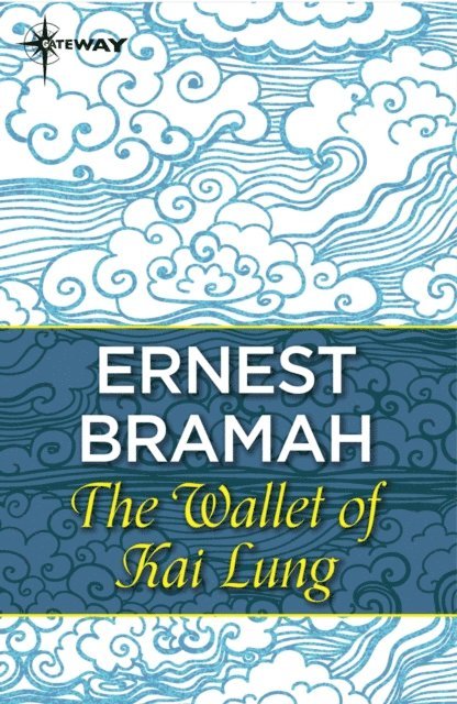 Ernest Bramah - Wallet of Kai Lung, E-bok