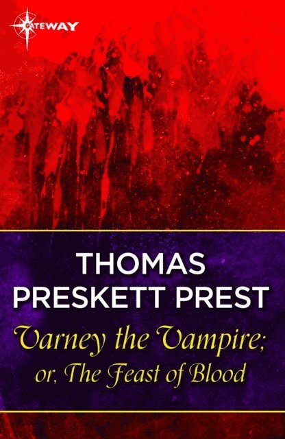 Thomas Preskett Prest - Varney the Vampire; or, The Feast of Blood, E-bok