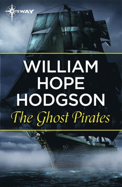 William Hope Hodgson - Ghost Pirates, E-bok
