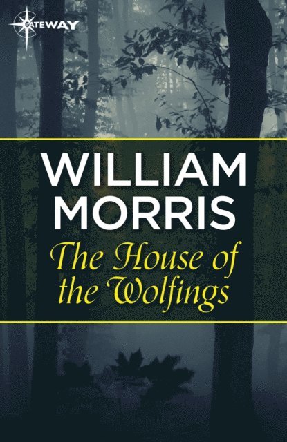 William Morris - House of the Wolfings, E-bok
