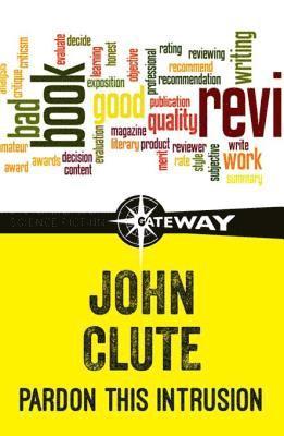 John Clute - Pardon This Intrusion, E-bok