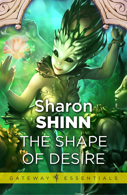 Sharon Shinn - Shape of Desire, E-bok