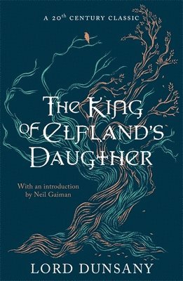Lord Dunsany - King of Elfland's Daughter, Häftad