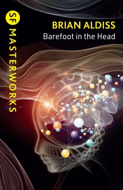 Brian Aldiss - Barefoot in the Head, E-bok