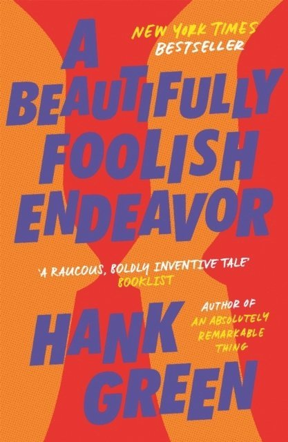 Hank Green - Beautifully Foolish Endeavor, Häftad