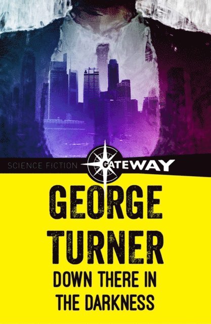 George Turner - Down There In Darkness, E-bok