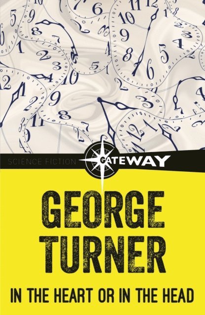 George Turner - In The Heart Or In The Head, E-bok