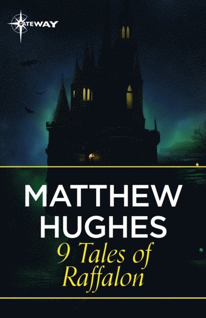 Matthew Hughes - 9 Tales of Raffalon, E-bok