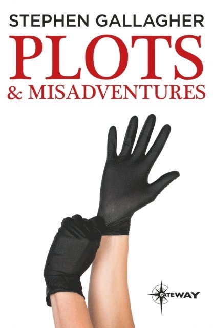 Stephen Gallagher - Plots and Misadventures, E-bok