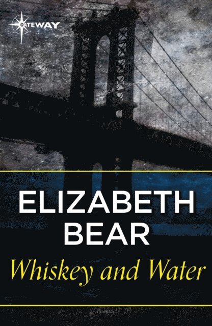 Elizabeth Bear - Whiskey and Water, E-bok. Tillgänglighet: Lägg i varukorg