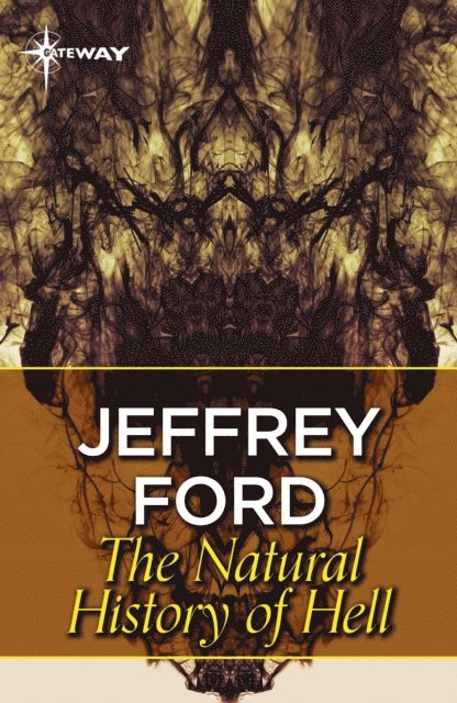 Jeffrey Ford - Natural History of Hell, E-bok