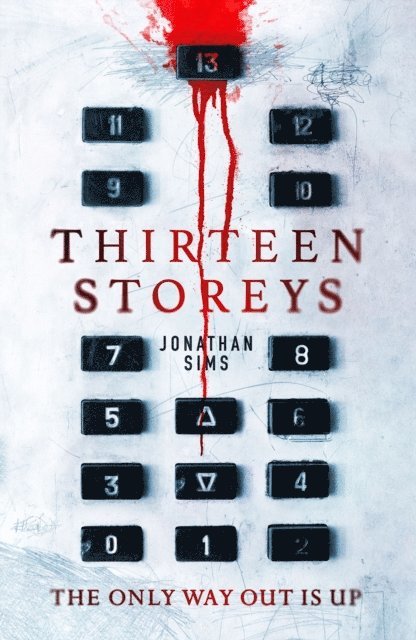 Jonathan Sims - Thirteen Storeys, E-bok