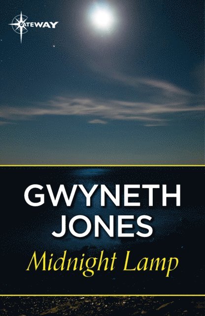 Gwyneth Jones - Midnight Lamp, E-bok